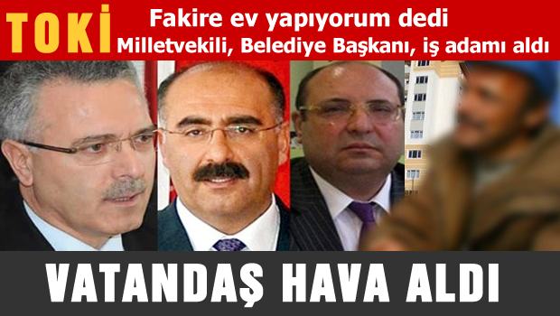 TOKİ konutlarını onlar aldı Vatandaşa hava kaldı