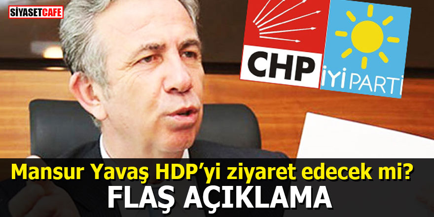Mansur Yavaş HDP’yi ziyaret edecek mi? Flaş açıklama