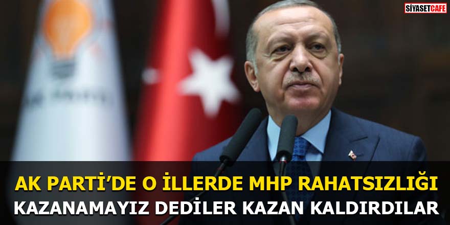 AK Parti'de o illerde MHP rahatsızlığı Kazanamayız dediler kazan kaldırdılar