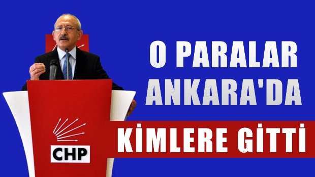 O Paralar Ankara'da kimlere gitti