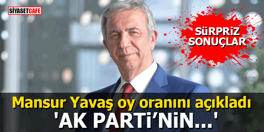 Mansur Yavaş oy oranını açıkladı: AK Parti’nin…