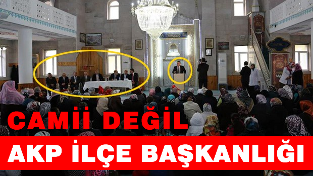 Camii mi? AKP İlçe Başkanlığı mı?