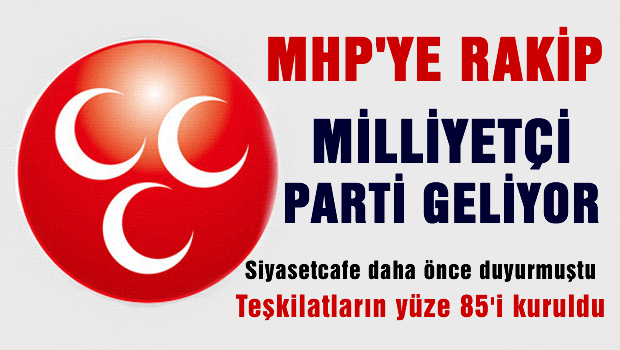 MHP'ye Rakip Milliyetçi Parti Geliyor