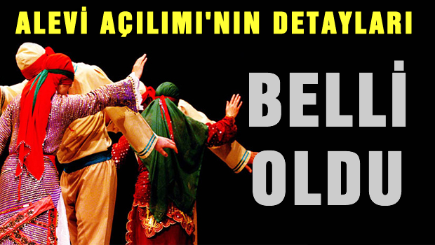 Alevi Açılımının detayları belli oldu