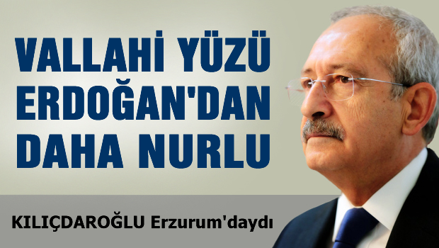 'Vallahi yüzü Erdoğan'dan daha nurlu'