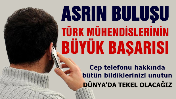 Türk mühendisler 'cep telefonu'nun tarihini yeniden yazdı