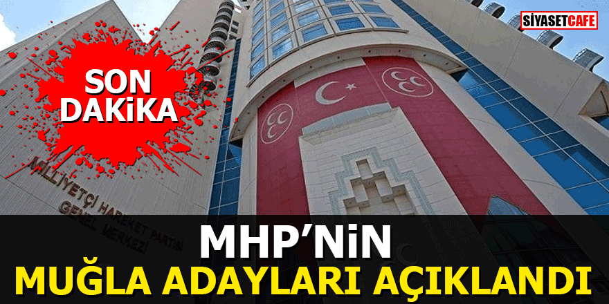 MHP’nin Muğla adayları açıklandı