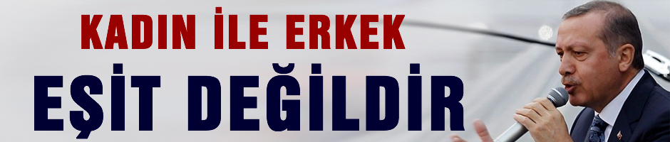'Kadın ve erkeğin eşit olması fıtrata ters'