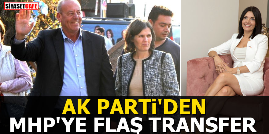 AK Parti'den MHP'ye flaş transfer
