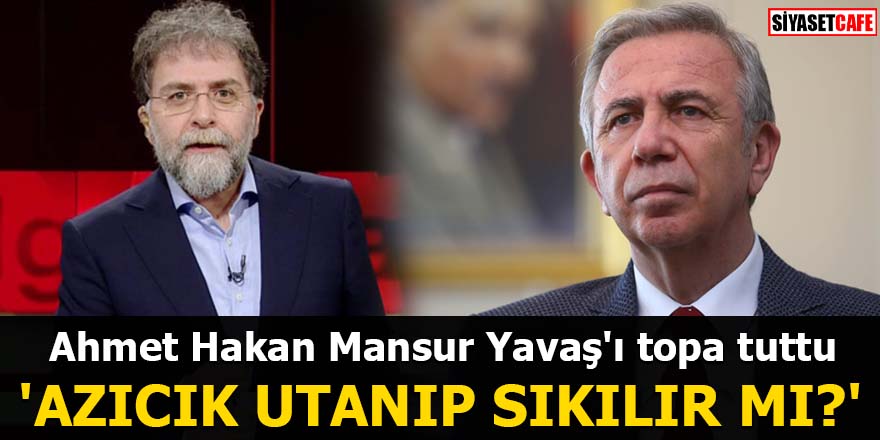 Ahmet Hakan Mansur Yavaş'ı topa tuttu 'Azıcık utanıp sıkılır mı?'