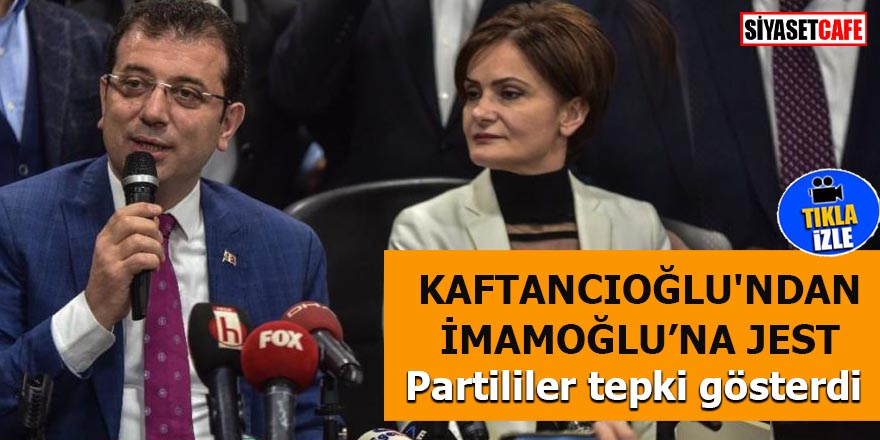 Kaftancıoğlu'ndan İmamoğlu'na jest Partililer tepki gösterdi