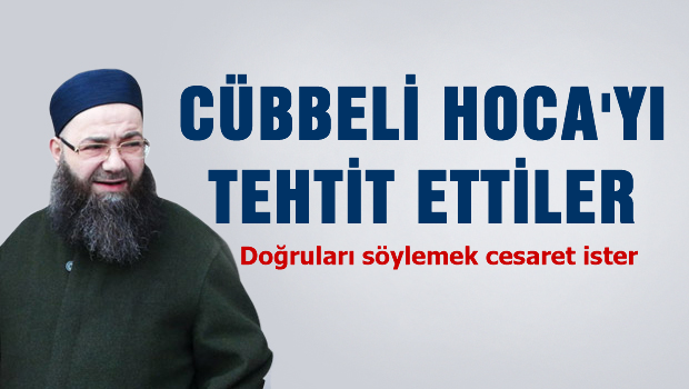 Cübbeli Hoca'yı tehdit ettiler
