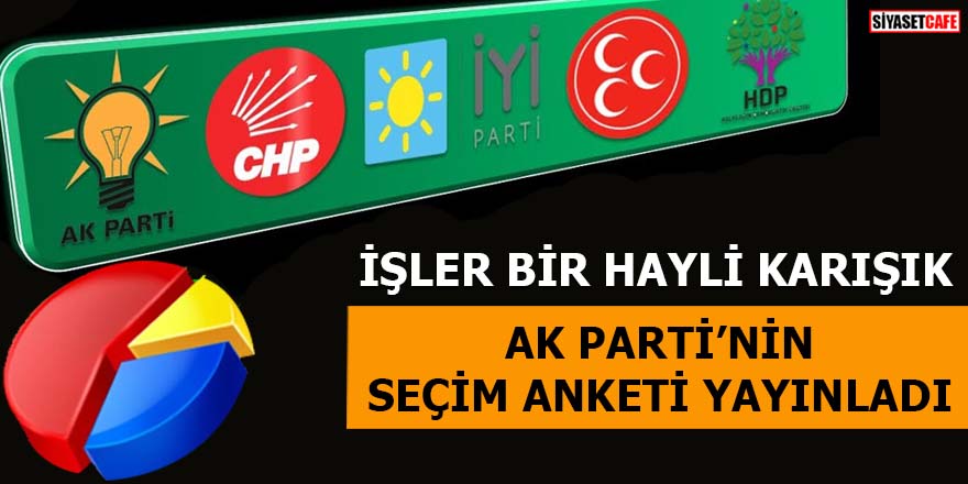 AK Parti'nin seçim anketi yayınlandı İşler bir hayli karışık