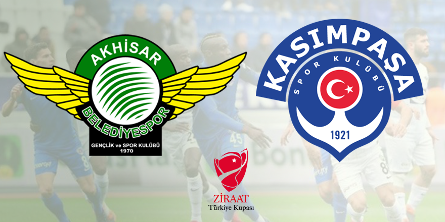 Türkiye Kupası’nda çeyrek final ilk maçları sona eriyor! Akhisarspor – Kasımpaşa maçı hangi kanalda?
