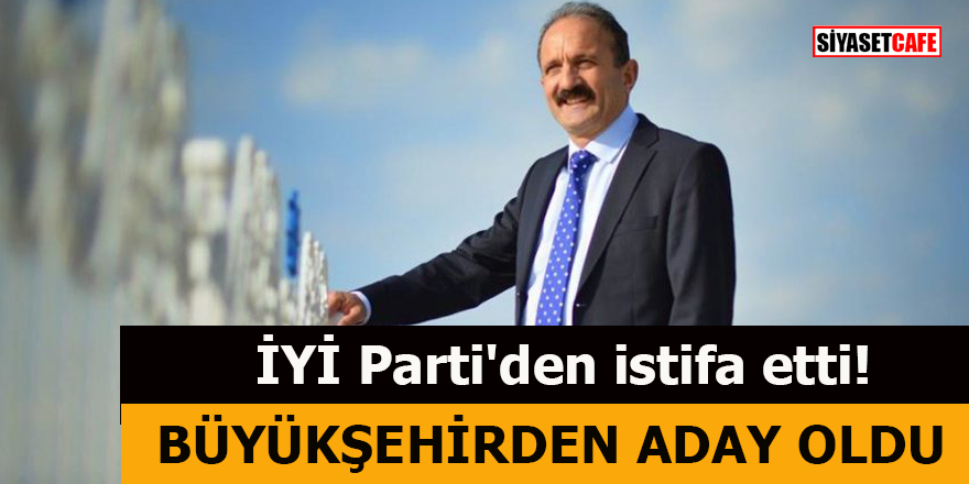 İYİ Parti dökülüyor: Mevcut Belediye Başkanı istifa etti