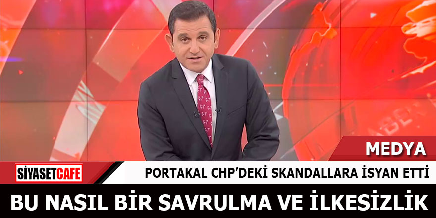 Portakal CHP’deki skandallara isyan etti