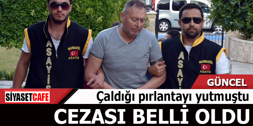 Çaldığı pırlantayı yutmuştu! Cezası belli oldu