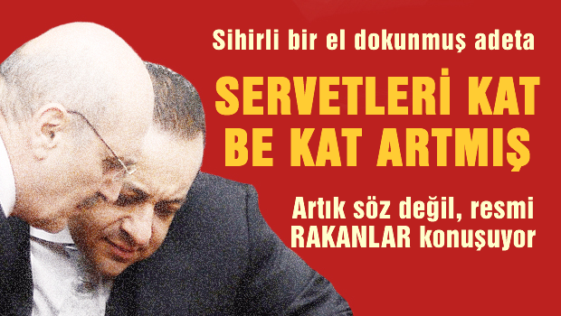 AKP'li Bakanların Anormal servet artışı