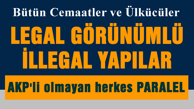Cemaatler, ülkücüler ve masonlar, legal görünümlü illegal yapılar