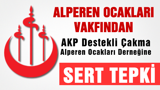 Alperen Ocakları Vakfı'ndan AKP'nin kurduttuğu çakma Alperen Ocakları Derneğine sert tepki