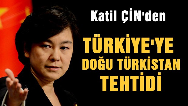 Katil ÇİN'den Türkiye'ye Doğu Türkistan tehtidi