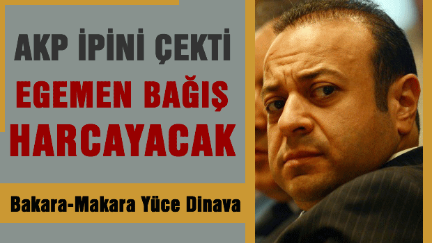 AKP, Egemen Bağış'ı mı harcayacak?