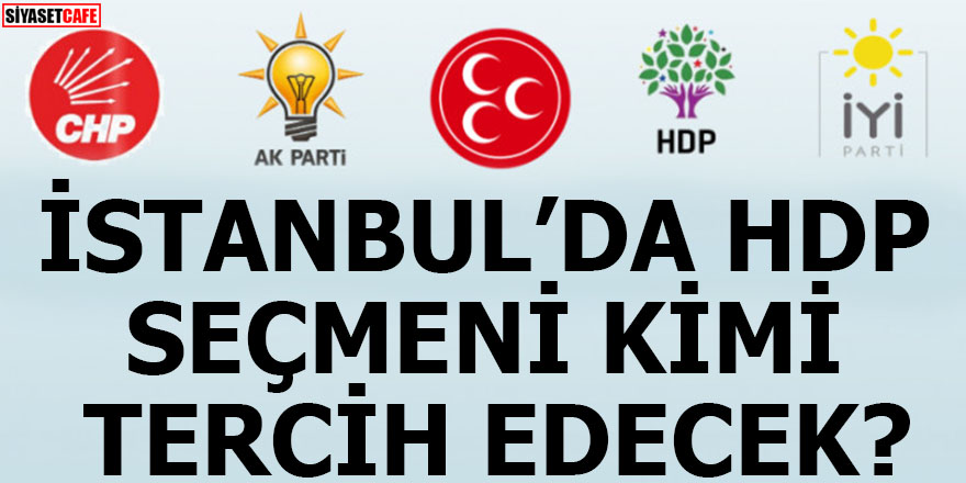İstanbul'da HDP seçmeni kimi tercih edecek?