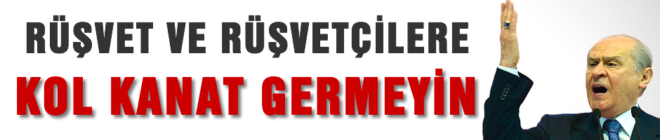 Rüşvetçilere kol kanat germeyin