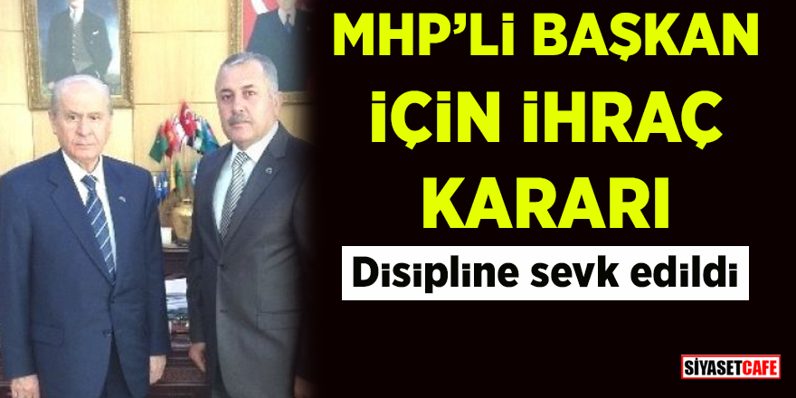 MHP’li Dörtyol Belediye Başkanı Yaşar Toksoy’a ihraç kararı