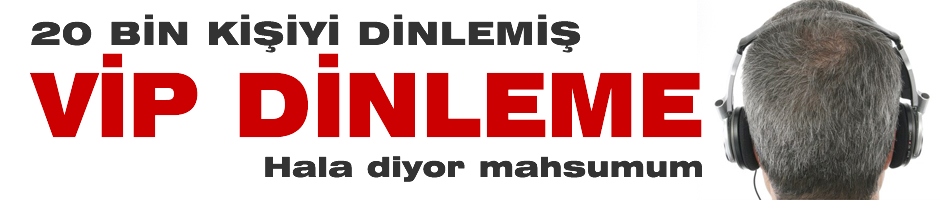 VİP DİNLEME