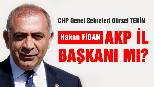 'MİT Müsteşarı Hakan Fidan AKP'nin il başkanı değil'