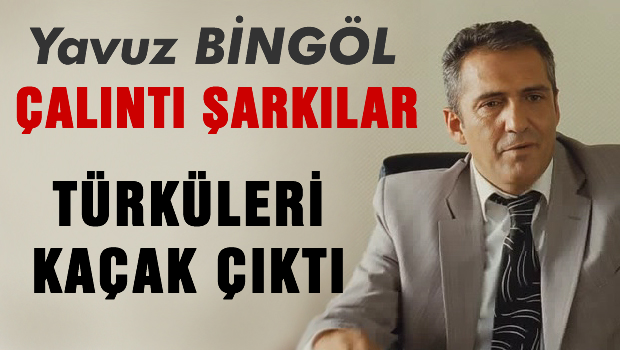 Türküleri kaçak çıktı, Aşırılmış