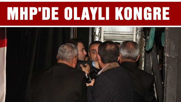 MHP kongresinde ortalık karıştı!
