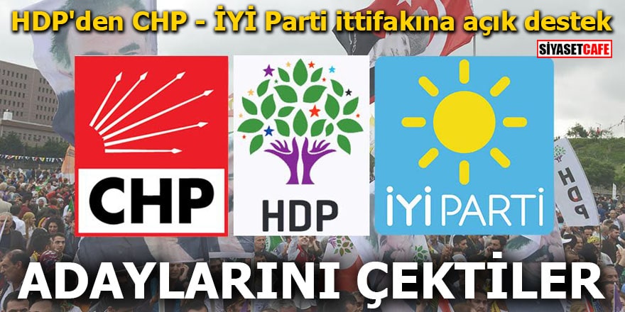 HDP'den CHP ve İYİ Parti ittifakına açık destek