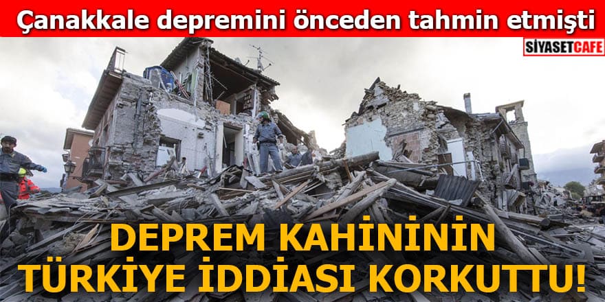 Deprem kahininin Türkiye iddiası korkuttu