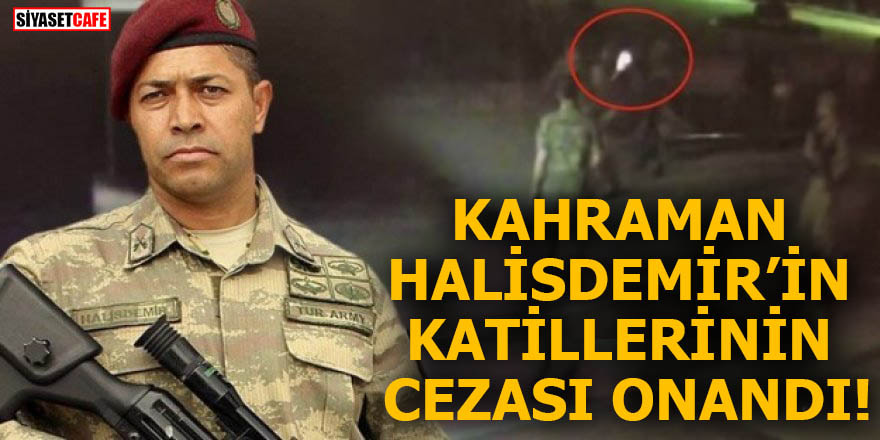 Kahraman Halisdemir’in katillerinin cezası onandı