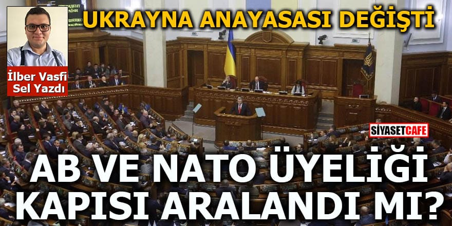 Ukrayna anayasası değişti! AB ve NATO üyeliği kapısı aralandı mı?