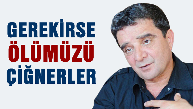 Mümtaz'er Türköne: Gerekirse ölümüzü çiğnerler