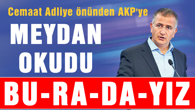 Cemaat adliye önünde meydan okudu