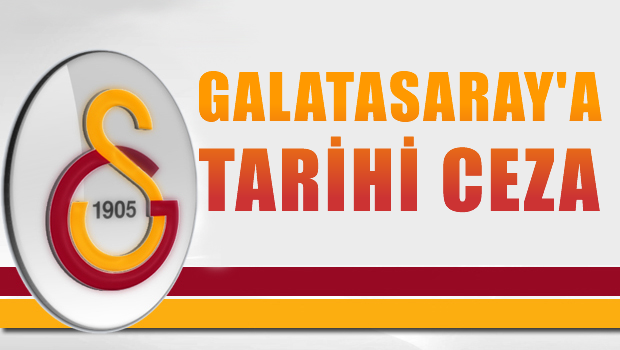 Galatasaray'a tarihi ceza