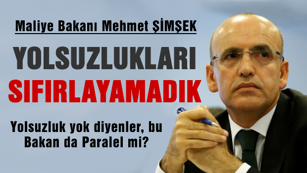 BakanŞimşek Yolsuzlukları sı-fır-la-ya-ma-dık