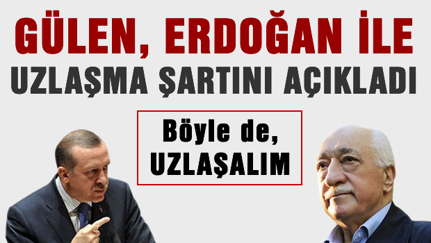 Gülen, Erdoğan'la uzlaşma şartını açıkladı