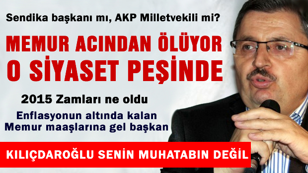 Sendika başkanı mı? AKP Milletvekili mi?