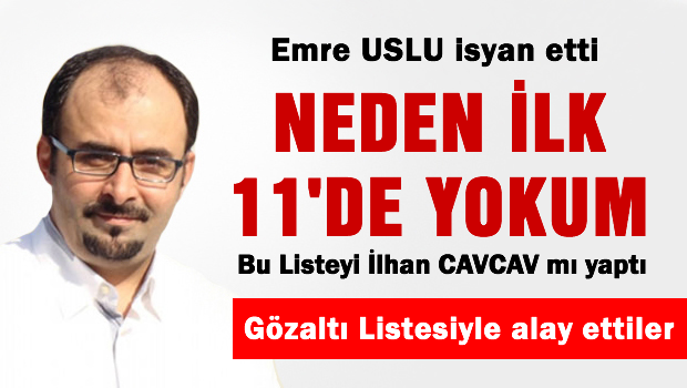 Uslu: Neden 11′de yokum?