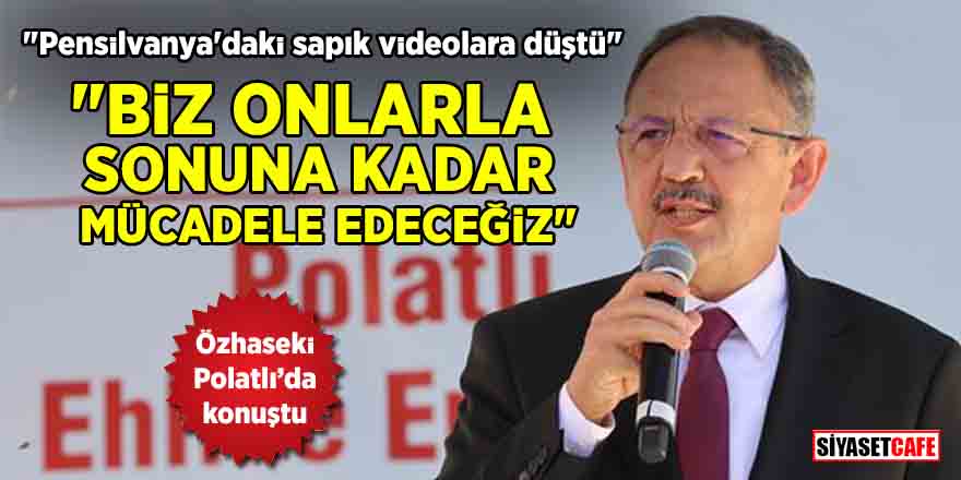 Mehmet Özhaseki’den FETÖ ve PKK’ya mesaj: “Sonuna kadar mücadele edeceğiz”