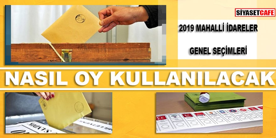 31 Mart 2019 Mahalli İdareler Genel Seçim Oy Kullanma Rehberi