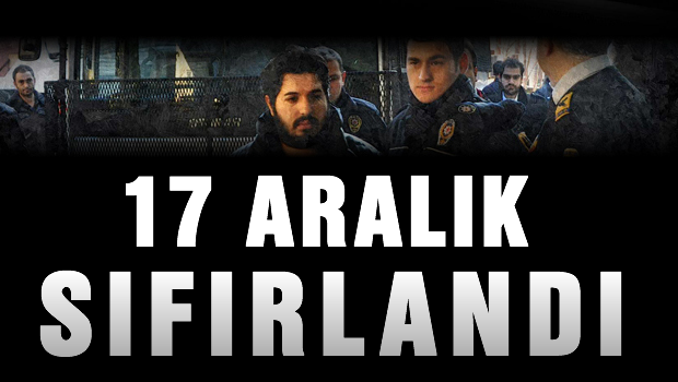 17 Aralık yolsuzluk ve rüşvet soruştumasını sıfırladılar