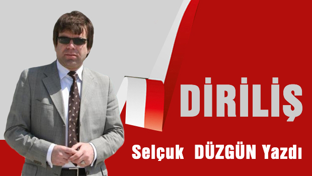 DİRİLİŞ!