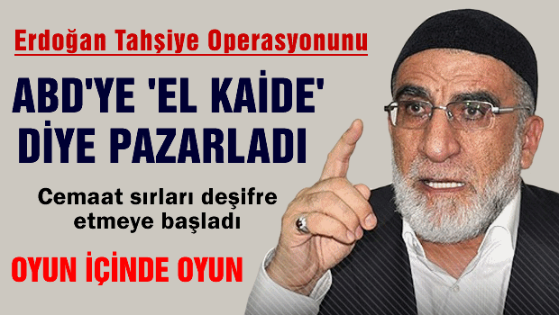 Tahşiye operasyonunu Erdoğan, ABD'ye 'El Kaide' diye pazarladı
