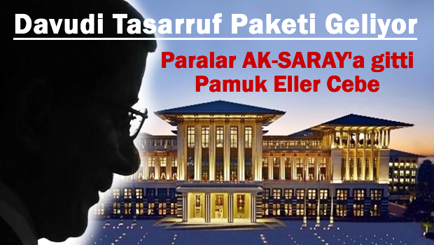 Davudi 'tasarruf' paketi geliyor